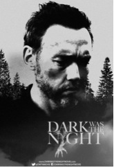Dark was the night poster