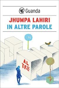 In Altre Parole by Jhumpa Lahiri