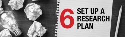 Step 6 - Set up a research plan