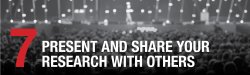 Step 7 - Present and share your research with others